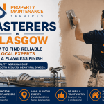 Plasterers in Glasgow: How to Find Reliable Local Experts for a Flawless Finish